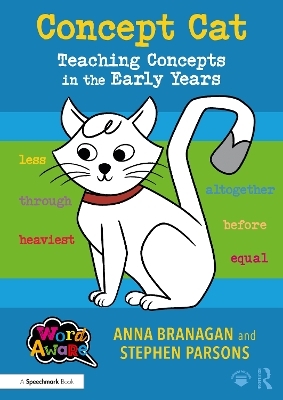 Concept Cat: Teaching Concepts in the Early Years - Anna Branagan, Stephen Parsons