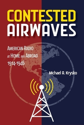 Contested Airwaves - Michael A Krysko