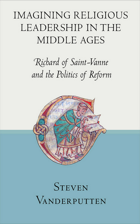 Imagining Religious Leadership in the Middle Ages - Steven Vanderputten