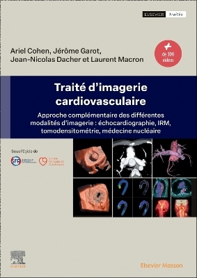 Traité d'imagerie cardiovasculaire - Jérôme Garot, Jean-Nicolas Dacher, Ariel Cohen, Laurent Macron