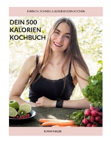 Dein 500 Kalorien Kochbuch - Kim Winkler