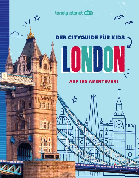 LONELY PLANET Kinderreiseführer Der Cityguide für Kids London