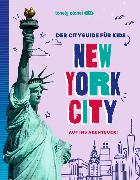 LONELY PLANET Kinderreiseführer Der Cityguide für Kids New York