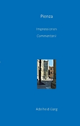 Pienza: Impressionen, Commentarii - Adelheid Garg