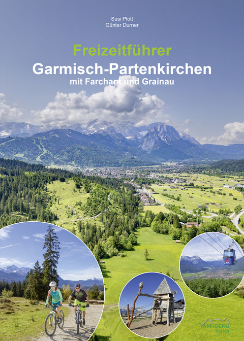 Freizeitführer Garmisch-Partenkirchen mit Farchant und Grainau - Günter Durner, Susi Plott