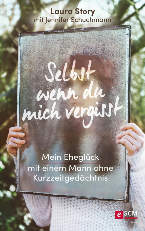 Selbst wenn du mich vergisst - Laura Story, Jennifer Schuchmann