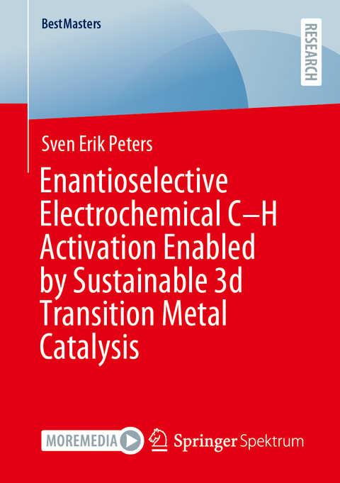 Enantioselective Electrochemical C–H Activation Enabled by Sustainable 3d Transition Metal Catalysis - Sven Erik Peters