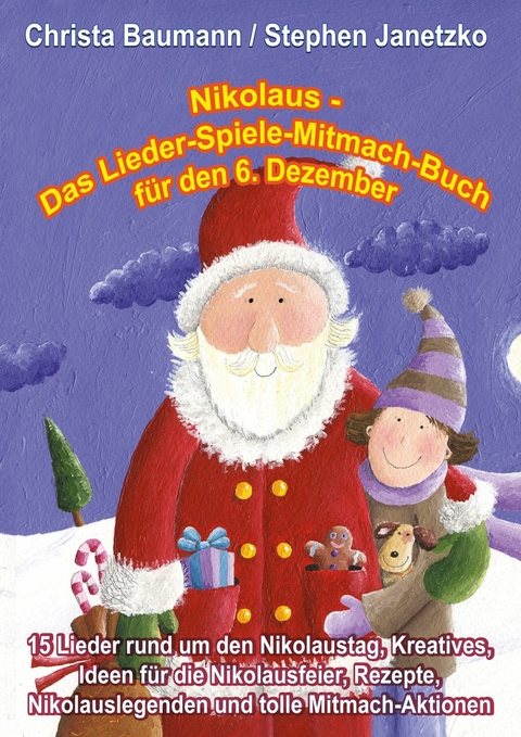 Nikolaus - Das Lieder-Spiele-Mitmach-Buch für den 6. Dezember - Christa Baumann, Stephen Janetzko