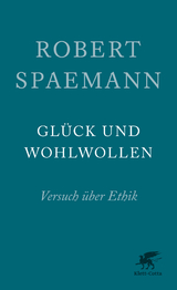 Glück und Wohlwollen - Robert Spaemann