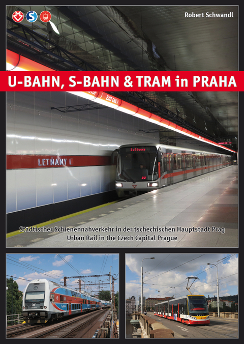 U-Bahn, S-Bahn & Tram in Praha - Robert Schwandl