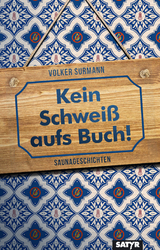 Kein Schweiß aufs Buch! - Surmann, Volker