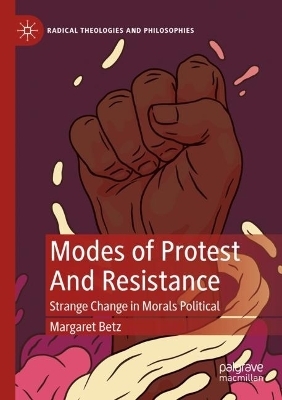 Modes of Protest And Resistance - Margaret Betz