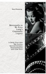 Metropolis to M: Fritz Lang’s Cinematic Legacy - Hans Flemming