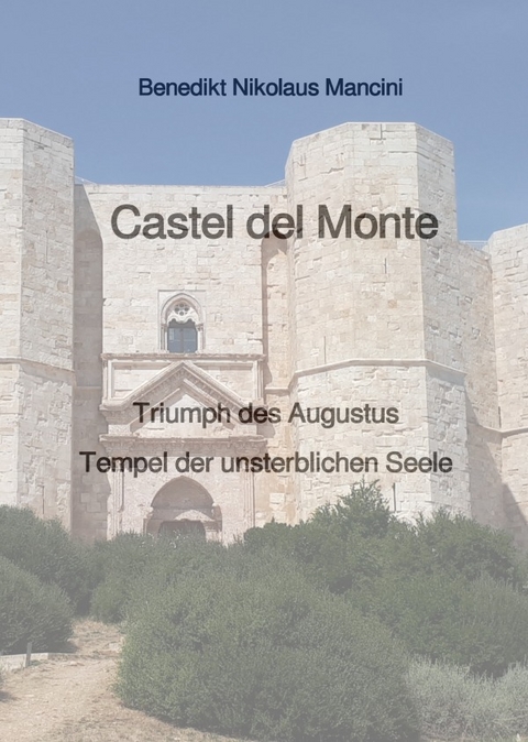 Castel del Monte - Benedikt Mancini