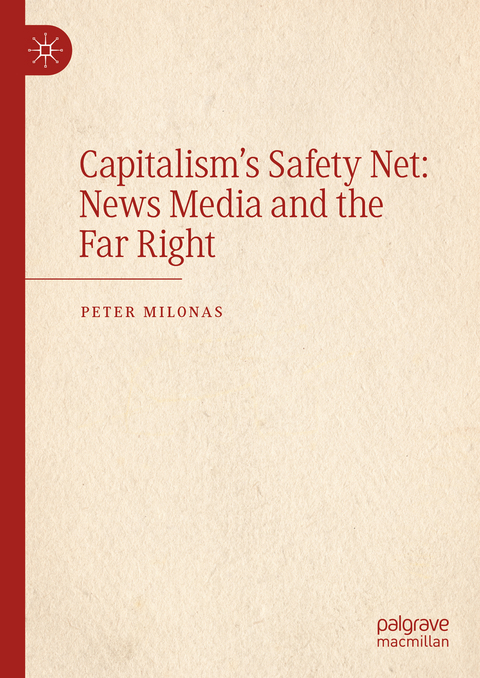 Capitalism's Safety Net: News Media and the Far Right - Peter Milonas