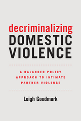 Decriminalizing Domestic Violence - Leigh Goodmark