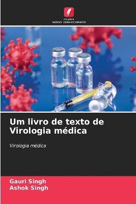 Um livro de texto de Virologia médica - Gauri Singh, Ashok Singh