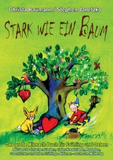 Stark wie ein Baum - Das große Mitmach-Buch für Frühling und Ostern - Christa Baumann, Stephen Janetzko