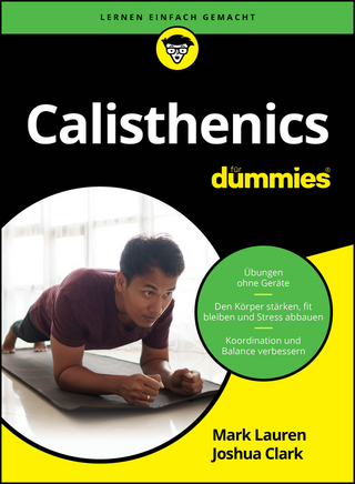 Calisthenics für Dummies - Mark Lauren; Joshua Clark