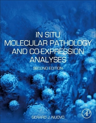 In Situ Molecular Pathology and Co-expression Analyses - Gerard J. Nuovo