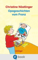 Opageschichten vom Franz - Christine Nöstlinger