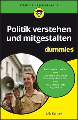 Politik verstehen und mitgestalten für Dummies - Julia Karnahl