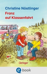 Franz auf Klassenfahrt - Christine Nöstlinger