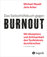 Das Selbsthilfebuch gegen Burnout - Michael Waadt, Jens Acker