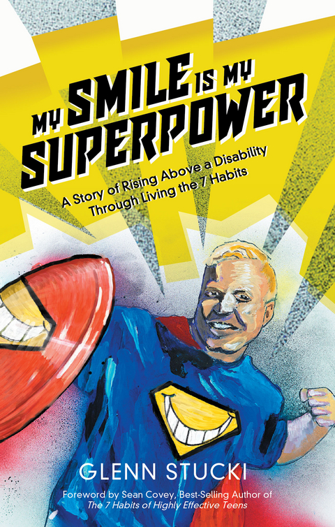 My Smile Is My Superpower -  Glenn Stucki