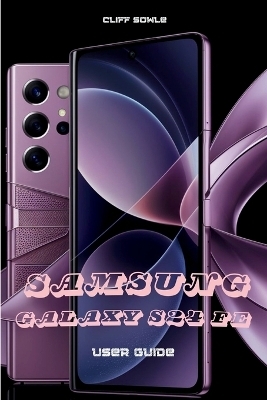 Samsung Galaxy S24 FE User Guide - Cliff Sowle