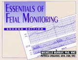 Essentials of Fetal Monitoring - Murray, Michelle; Urbanski, Patricia