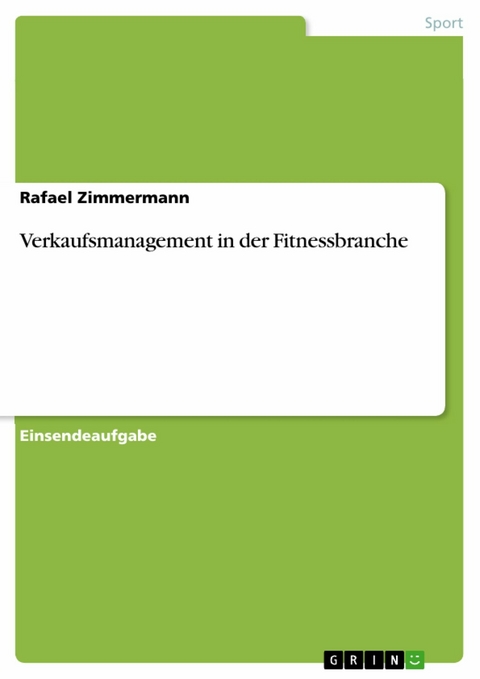 Verkaufsmanagement in der Fitnessbranche -  Rafael Zimmermann