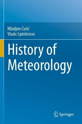 History of Meteorology - Mladjen Ćurić, Vlado Spiridonov