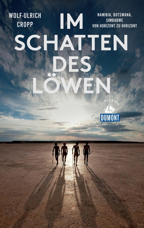 Im Schatten des Löwen (DuMont Reiseabenteuer) - Wolf-Ulrich Cropp