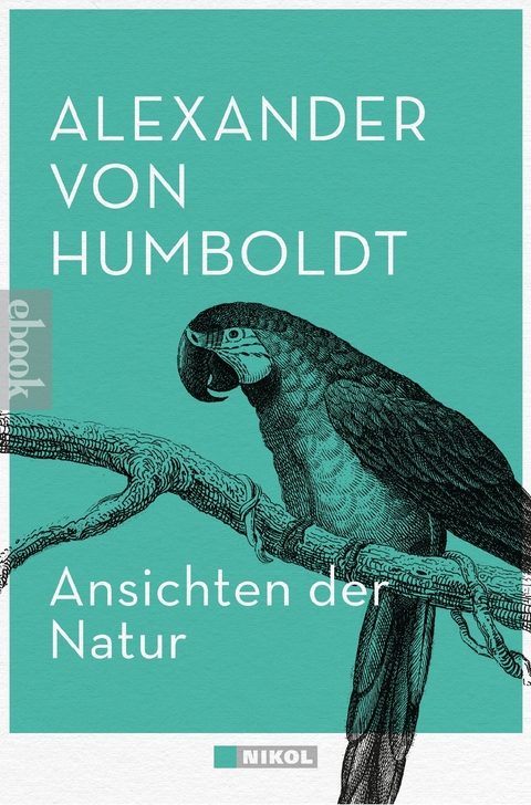 Ansichten der Natur -  Alexander Von Humboldt