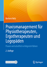 Praxismanagement für Physiotherapeuten, Ergotherapeuten und Logopäden - Betz, Barbara