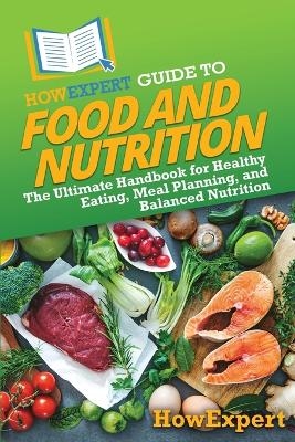 HowExpert Guide to Food and Nutrition -  HowExpert