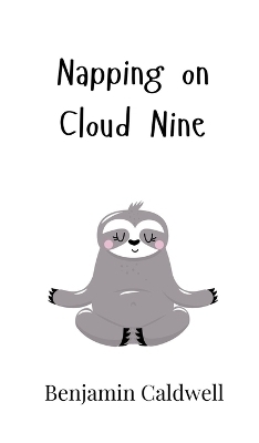 Napping on Cloud Nine - Benjamin Caldwell