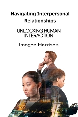 Navigating Interpersonal Relationships - Imogen Harrison