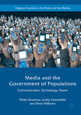 Media and the Government of Populations - Philip Dearman, Cathy Greenfield, Peter Williams