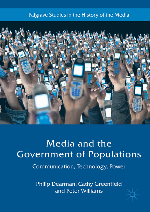 Media and the Government of Populations - Philip Dearman, Cathy Greenfield, Peter Williams