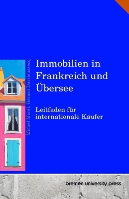 Immobilien in Frankreich und Ãbersee - Michel Morel, Gerard Darrieussecq