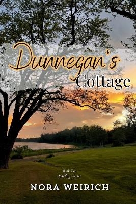 Dunnegan's Cottage - Nora Weirich