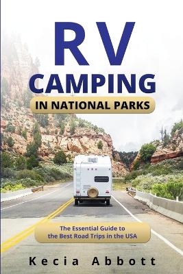 RV Camping in National Parks - Kecia Abbott