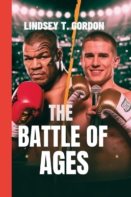 The Battle of Ages - Lindsey T Gordon