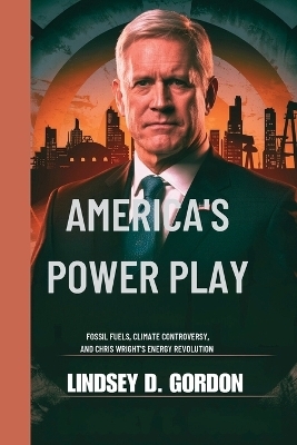 America's Power Play - Lindsey T Gordon