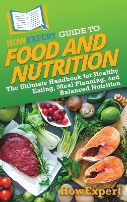 HowExpert Guide to Food and Nutrition -  HowExpert