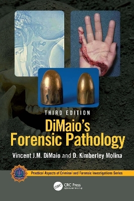 DiMaio's Forensic Pathology - Vincent J.M. DiMaio, D. Kimberley Molina