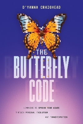 The Butterfly Code - D'Yanna Craighead