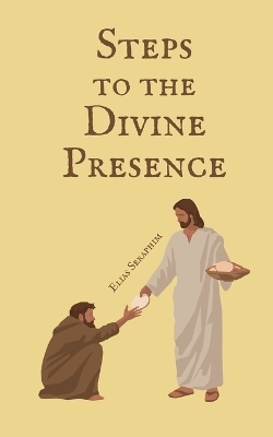 Steps to the Divine Presence - Elias Seraphim